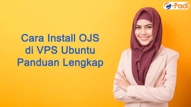 Cara Install OJS di VPS Ubuntu: Panduan Lengkap by ePadi