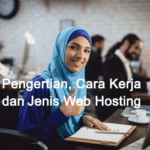 Pengertian, Cara Kerja dan Jenis Web Hosting Adalah