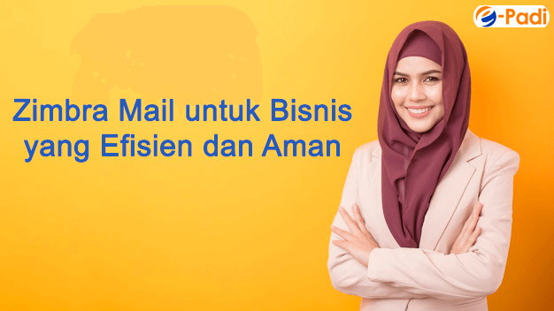 Zimbra Mail untuk Bisnis yang Efisien dan Aman by e-Padi